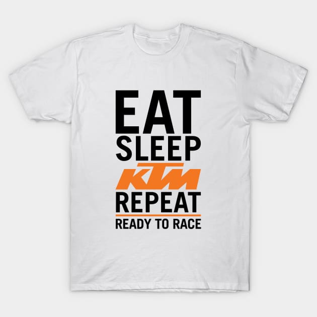 Eat Sleep KTM T-Shirt by tushalb